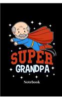 Super Grandpa Notebook: Lined journal for grandmother, granny and grandma fans - paperback, diary gift for men, women and children