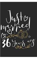 Just Married 36 Years Ago: A Blank Lined Journal for Wedding Anniversaries That Makes a Perfect Wedding Anniversary Gift for Married Couples