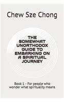 Somewhat Unorthodox Guide to Embarking on a Spiritual Journey