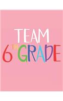Team 6th Grade: A Sixth Grade Teacher Classroom & Instruction Planner, A Class Organizer With 120 Pages