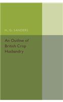 Outline of British Crop Husbandry