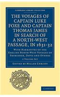 The Voyages of Captain Luke Foxe, of Hull, and Captain Thomas James, of Bristol, in Search of a North-West Passage, in 1631-32 2 Volume Set