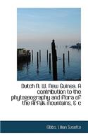 Dutch N. W. New Guinea. a Contribution to the Phytogeography and Flora of the Arfak Mountains, & C