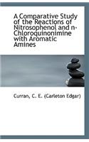 A Comparative Study of the Reactions of Nitrosophenol and N-Chloroquinonimine with Aromatic Amines