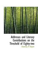 Addresses and Literary Contributions on the Threshold of Eighty-Two: (English)