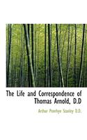 The Life and Correspondence of Thomas Arnold, D.D