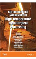 6th International Symposium on High-Temperature Metallurgical Processing