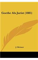 Goethe Als Jurist (1885)
