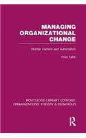 Managing Organizational Change (RLE: Organizations)