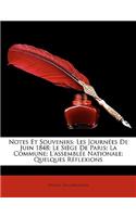 Notes Et Souvenirs: Les Journes de Juin 1848; Le Sige de Paris; La Commune; L'Assemble Nationale; Quelques Rflexions