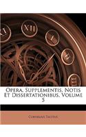 Opera, Supplementis, Notis Et Dissertationibus, Volume 5