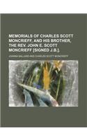 Memorials of Charles Scott Moncrieff, and His Brother, the REV. John E. Scott Moncrieff [Signed J.B.].
