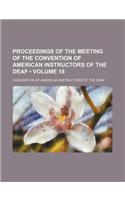 Proceedings of the Meeting of the Convention of American Instructors of the Deaf (Volume 18): (English)
