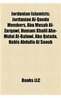 Jordanian Islamists: Jordanian Al-Qaeda Members, Abu Musab Al-Zarqawi, Humam Khalil Abu-Mulal Al-Balawi, Abu Qatada, Habis Abdulla Al Saoub