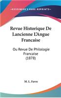 Revue Historique de Lancienne L'Angue Francaise
