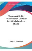 Chrestomathie Der Franzosischen Literatur Des 19 Jahrhunderts (1905)