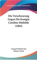 Die Verschworung Gegen Die Konigin Caroline Mathilde (1864)
