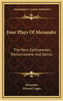 Four Plays of Menander: The Hero, Epitrepontes, Periceiromene and Samia