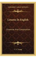 Lessons in English: Grammar and Composition