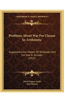 Problems About War For Classes In Arithmetic
