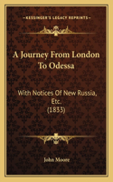 Journey From London To Odessa: With Notices Of New Russia, Etc. (1833)