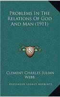 Problems In The Relations Of God And Man (1911): (English)