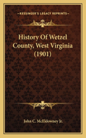 History Of Wetzel County, West Virginia (1901)