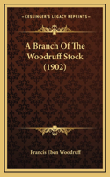 A Branch Of The Woodruff Stock (1902)