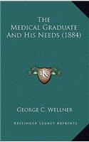 The Medical Graduate And His Needs (1884)