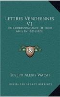 Lettres Vendeennes V1: Ou Correspondance de Trois Amis En 1823 (1829)