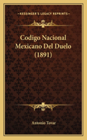 Codigo Nacional Mexicano Del Duelo (1891)