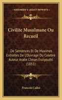 Civilite Musulmane Ou Recueil: De Sentences Et De Maximes Extraites De L'Ouvrage Du Celebre Auteur Arabe L'Iman Essiyouthi (1851)(Arabic)
