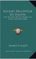 Bossuet Precepteur Du Daupin