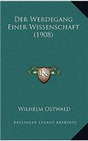 Der Werdegang Einer Wissenschaft (1908)