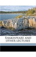 Shakespeare and other lectures
