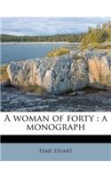 A Woman of Forty: A Monograph