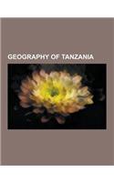 Geography of Tanzania: Borders of Tanzania, Forests of Tanzania, Geography of Dar Es Salaam, Geography of Zanzibar, Geology of Tanzania, Gras(English)