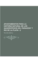 Apuntamientos Para La Historia Natural de Los Quadrupedos del Paraguay y Rio de La Plata (2)