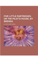 Five Little Partridges; Or the Pilot's House, by Brenda