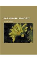 The Samurai Strategy