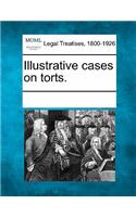 Illustrative Cases on Torts.
