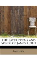 The Later Poems and Songs of James Linen