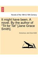 It Might Have Been. a Novel. by the Author of Tit for Tat [Jane Grace Smith].