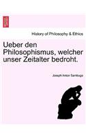 Ueber Den Philosophismus, Welcher Unser Zeitalter Bedroht.