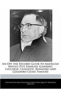 An Off the Record Guide to American Mafia's Five Families: Gambino, Lucchese, Genovese, Bonanno and Colombo Crime Families