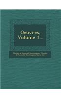 Oeuvres, Volume 1...