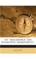 Ist Mucedorus Ein Schauspiel Shakspere's?...: (German)