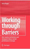 Working Through Barriers: Host Country Institutions and Immigrant Labour Market Performance in Europe