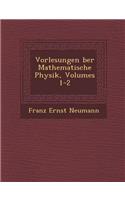 Vorlesungen Ber Mathematische Physik, Volumes 1-2