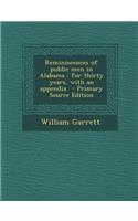 Reminiscences of Public Men in Alabama: For Thirty Years, with an Appendix - Primary Source Edition: For Thirty Years, with an Appendix - Primary Source Edition